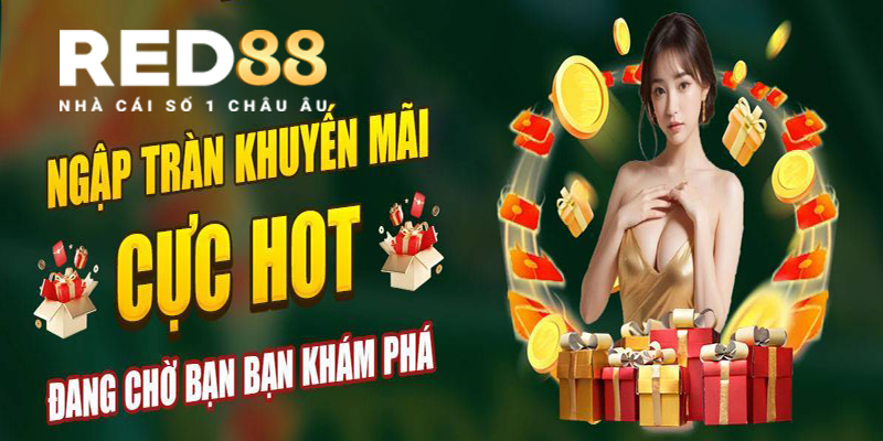 Khuyến Mãi Red88 - Chơi Thế Nào Để Nhận Nhiều Ưu Đãi Nhất?